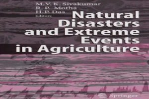 Natural Disasters and Extreme Events in Agriculture: Impacts and Mitigation